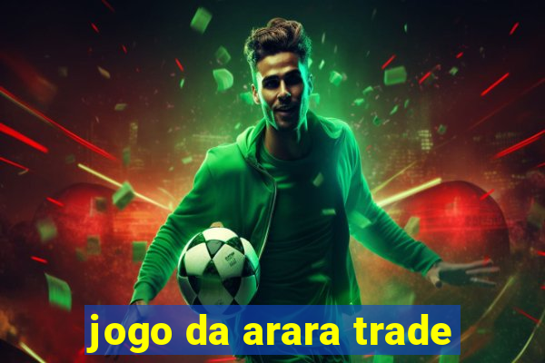 jogo da arara trade